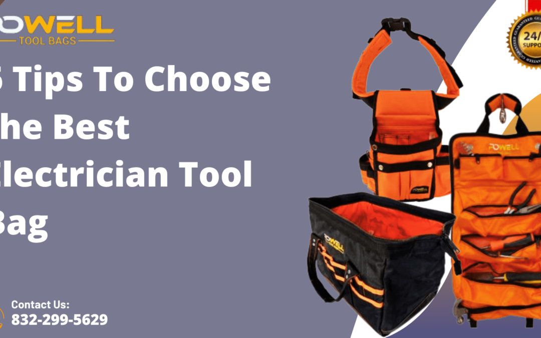 6 Tips To Choose the Best Electrician Tool Bag?