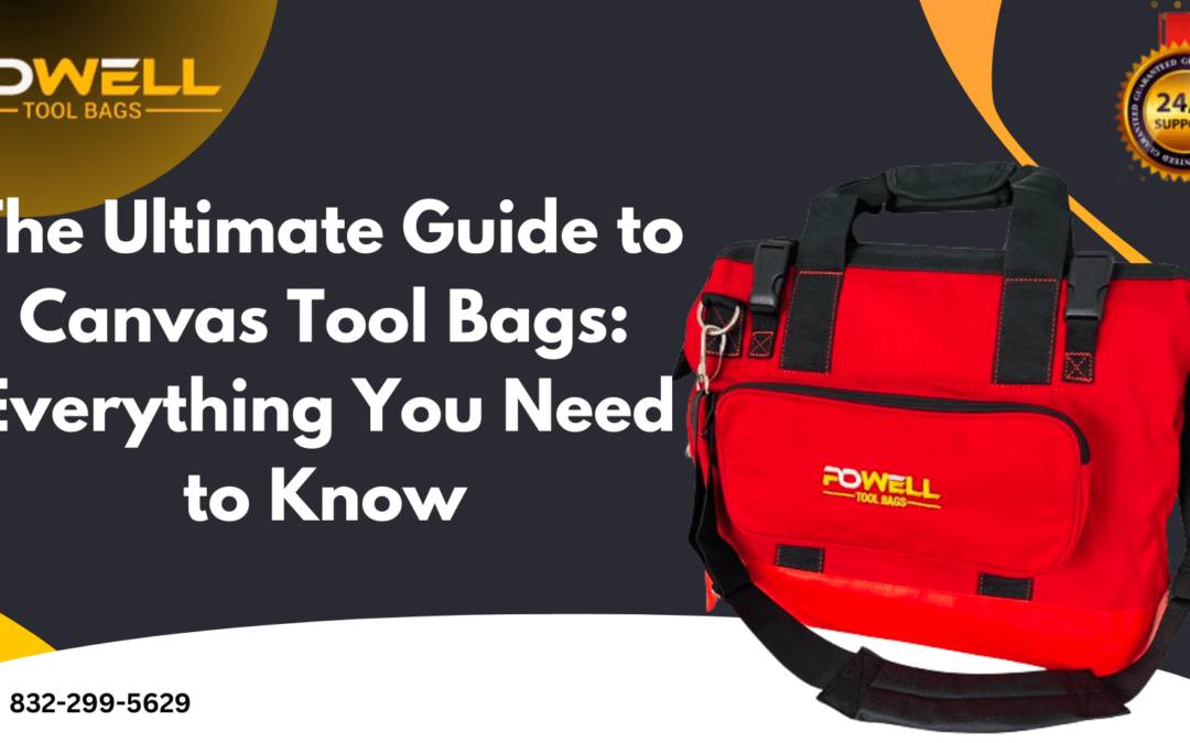 The Ultimate Guide to Canvas Tool Bags: Everything You Need to Know